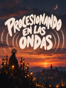 PROCESIONANDO EN LAS ONDAS 36 – 01/04/2018